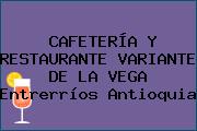 CAFETERÍA Y RESTAURANTE VARIANTE DE LA VEGA Entrerríos Antioquia