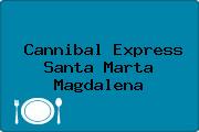 Cannibal Express Santa Marta Magdalena
