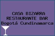 CASA BIZARRA RESTAURANTE BAR Bogotá Cundinamarca