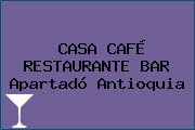 CASA CAFÉ RESTAURANTE BAR Apartadó Antioquia