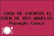 CASA DE EVENTOS EL EDEN DE MIS ABUELOS Popayán Cauca