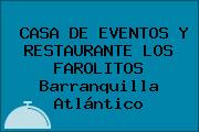 CASA DE EVENTOS Y RESTAURANTE LOS FAROLITOS Barranquilla Atlántico