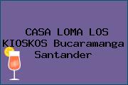 CASA LOMA LOS KIOSKOS Bucaramanga Santander
