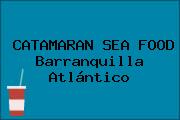CATAMARAN SEA FOOD Barranquilla Atlántico