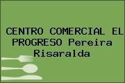 CENTRO COMERCIAL EL PROGRESO Pereira Risaralda