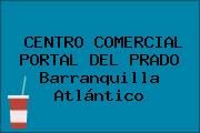 Ver centro comercial portal del prado barranquilla atlantico CENTRO COMERCIAL PORTAL DEL PRADO Barranquilla Atlántico