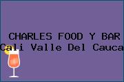 CHARLES FOOD Y BAR Cali Valle Del Cauca