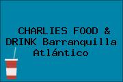 CHARLIES FOOD & DRINK Barranquilla Atlántico