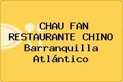 CHAU FAN RESTAURANTE CHINO Barranquilla Atlántico