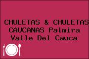 CHULETAS & CHULETAS CAUCANAS Palmira Valle Del Cauca