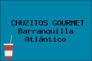 CHUZITOS GOURMET Barranquilla Atlántico