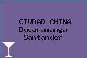 CIUDAD CHINA Bucaramanga Santander