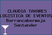 CLAUDIA TAVARES LOGISTICA DE EVENTOS Barrancabermeja Santander