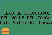 CLUB DE EJECUTIVOS DEL VALLE DEL CAUCA Cali Valle Del Cauca
