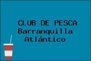 CLUB DE PESCA Barranquilla Atlántico