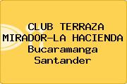 CLUB TERRAZA MIRADOR-LA HACIENDA Bucaramanga Santander