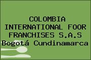 COLOMBIA INTERNATIONAL FOOR FRANCHISES S.A.S Bogotá Cundinamarca