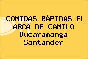 COMIDAS RÁPIDAS EL ARCA DE CAMILO Bucaramanga Santander