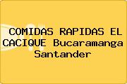 COMIDAS RAPIDAS EL CACIQUE Bucaramanga Santander