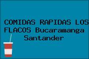 COMIDAS RAPIDAS LOS FLACOS Bucaramanga Santander