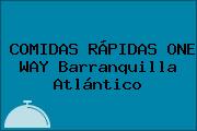 COMIDAS RÁPIDAS ONE WAY Barranquilla Atlántico