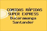 COMIDAS RÁPIDAS SUPER EXPRESS Bucaramanga Santander