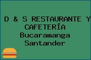 D & S RESTAURANTE Y CAFETERÍA Bucaramanga Santander