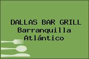 DALLAS BAR GRILL Barranquilla Atlántico