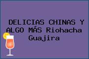 DELICIAS CHINAS Y ALGO MÁS Riohacha Guajira