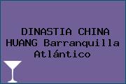 DINASTIA CHINA HUANG Barranquilla Atlántico