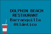 DOLPHIN BEACH RESTAURANT Barranquilla Atlántico