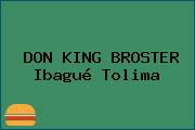 DON KING BROSTER Ibagué Tolima