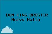 DON KING BROSTER Neiva Huila
