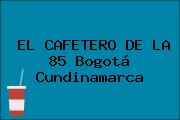 EL CAFETERO DE LA 85 Bogotá Cundinamarca
