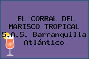 EL CORRAL DEL MARISCO TROPICAL S.A.S. Barranquilla Atlántico