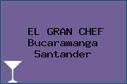 EL GRAN CHEF Bucaramanga Santander