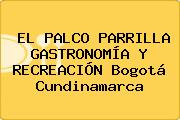 EL PALCO PARRILLA GASTRONOMÍA Y RECREACIÓN Bogotá Cundinamarca