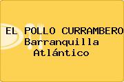 EL POLLO CURRAMBERO Barranquilla Atlántico