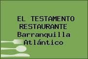 EL TESTAMENTO RESTAURANTE Barranquilla Atlántico