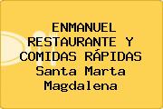ENMANUEL RESTAURANTE Y COMIDAS RÁPIDAS Santa Marta Magdalena