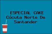 ESPECIAL CAKE Cúcuta Norte De Santander