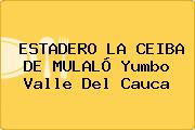 ESTADERO LA CEIBA DE MULALÓ Yumbo Valle Del Cauca