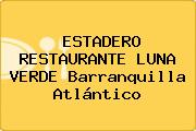 Ver estadero restaurante luna verde barranquilla atlantico ESTADERO RESTAURANTE LUNA VERDE Barranquilla Atlántico