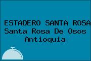 ESTADERO SANTA ROSA Santa Rosa De Osos Antioquia