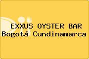 EXXUS OYSTER BAR Bogotá Cundinamarca