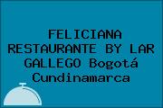 FELICIANA RESTAURANTE BY LAR GALLEGO Bogotá Cundinamarca