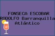 FONSECA ESCOBAR RODOLFO Barranquilla Atlántico