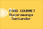 FOOD GOURMET Bucaramanga Santander