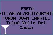 FREDY VILLAREAL/RESTAURANTE FONDA JUAN CARRIEL Tuluá Valle Del Cauca