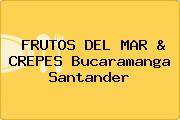 FRUTOS DEL MAR & CREPES Bucaramanga Santander